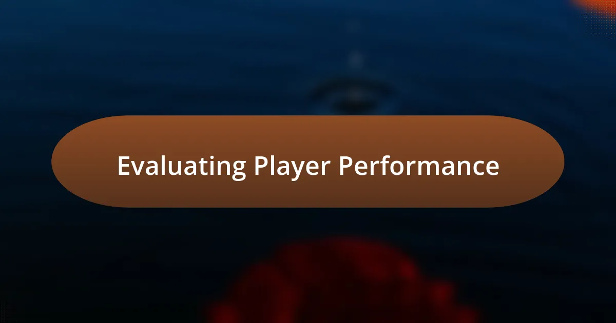 Evaluating Player Performance