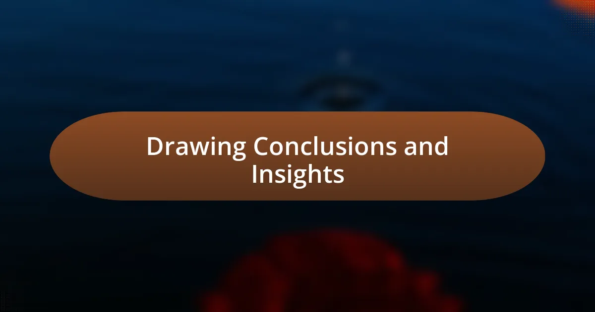 Drawing Conclusions and Insights