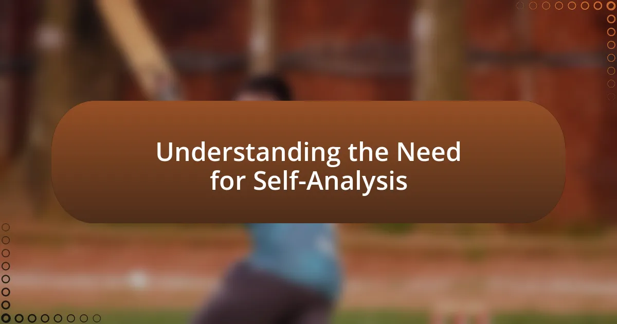 Understanding the Need for Self-Analysis