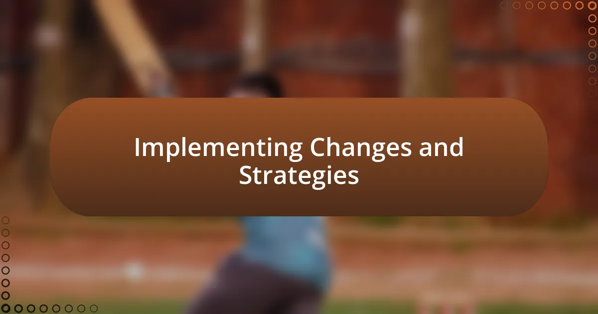 Implementing Changes and Strategies