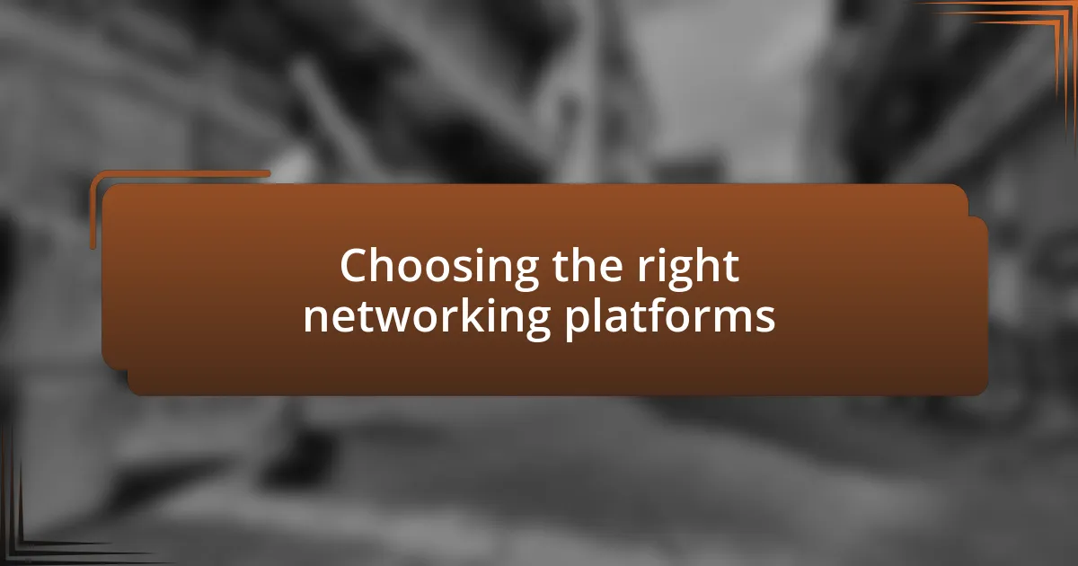 Choosing the right networking platforms