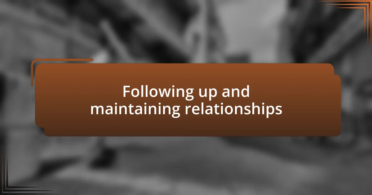 Following up and maintaining relationships