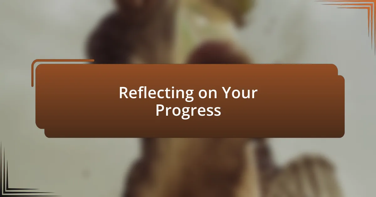 Reflecting on Your Progress