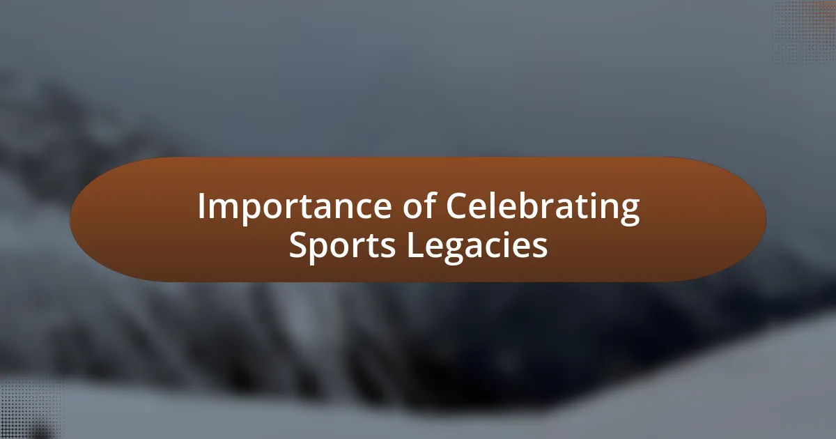 Importance of Celebrating Sports Legacies