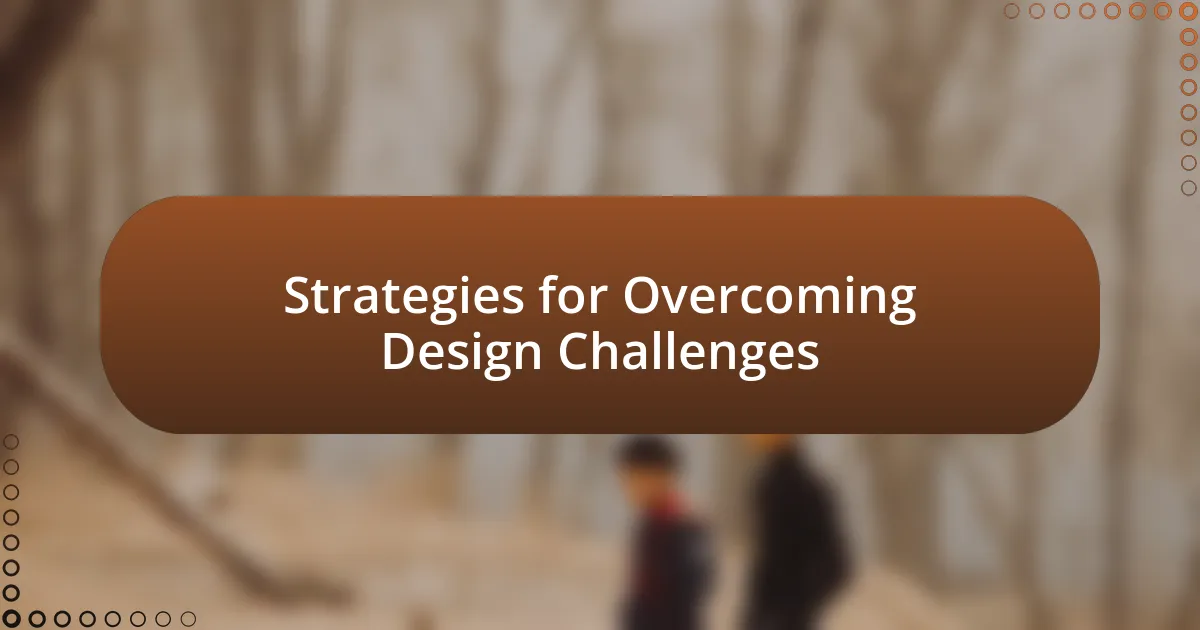 Strategies for Overcoming Design Challenges