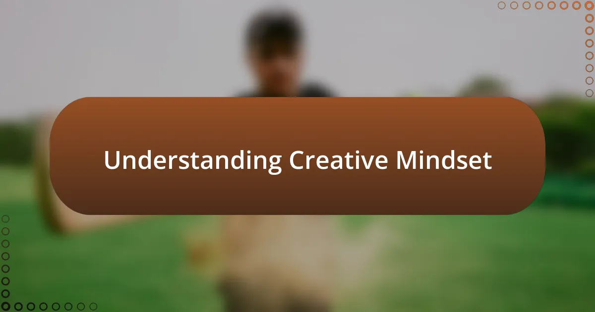 Understanding Creative Mindset