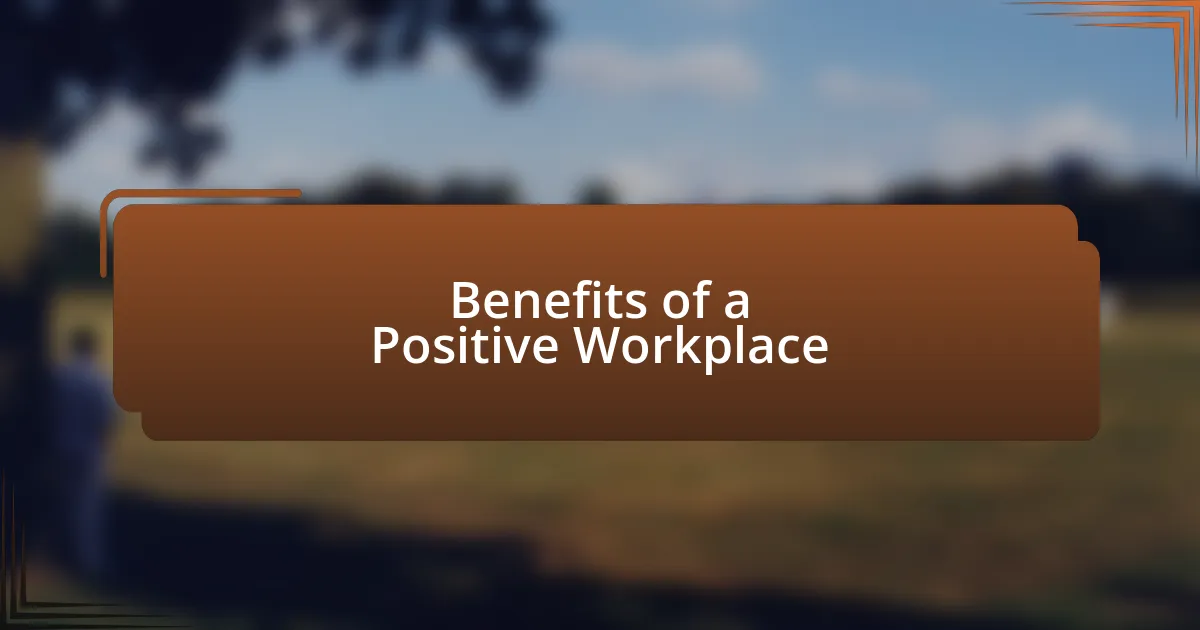 Benefits of a Positive Workplace