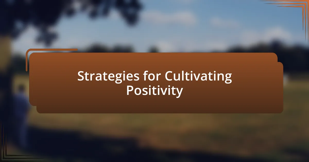 Strategies for Cultivating Positivity