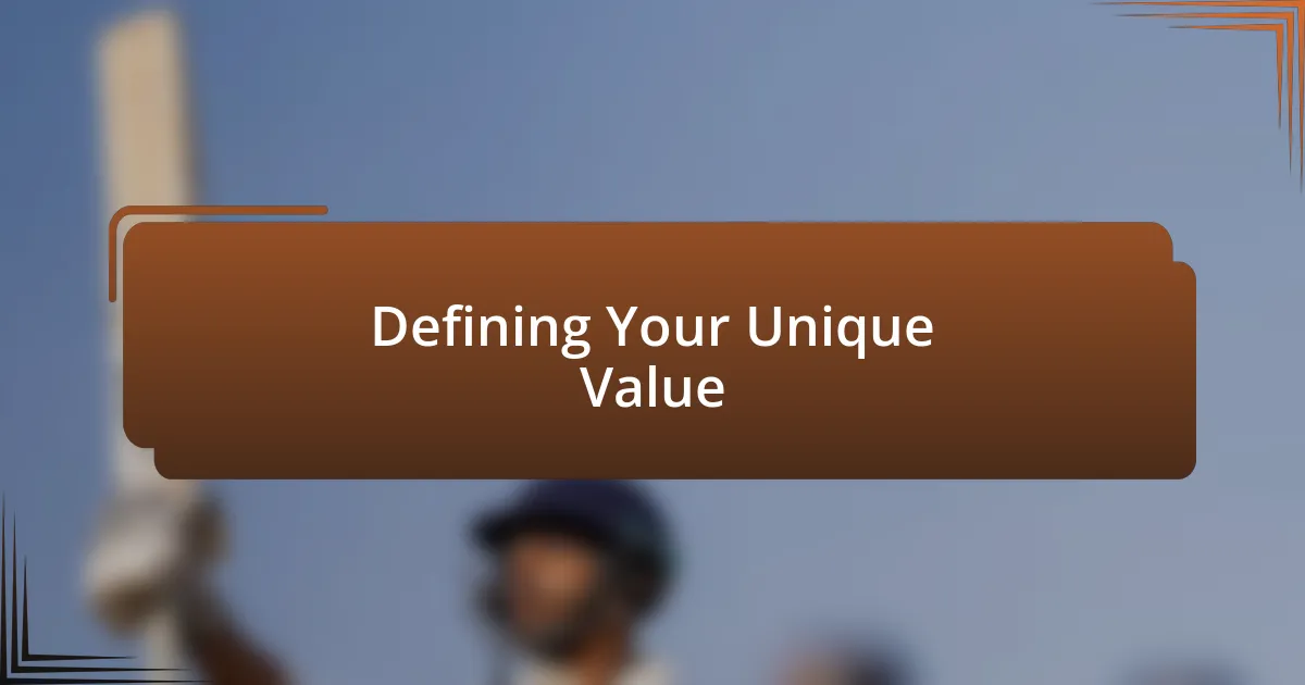 Defining Your Unique Value