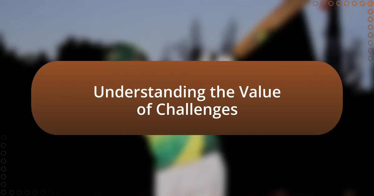 Understanding the Value of Challenges