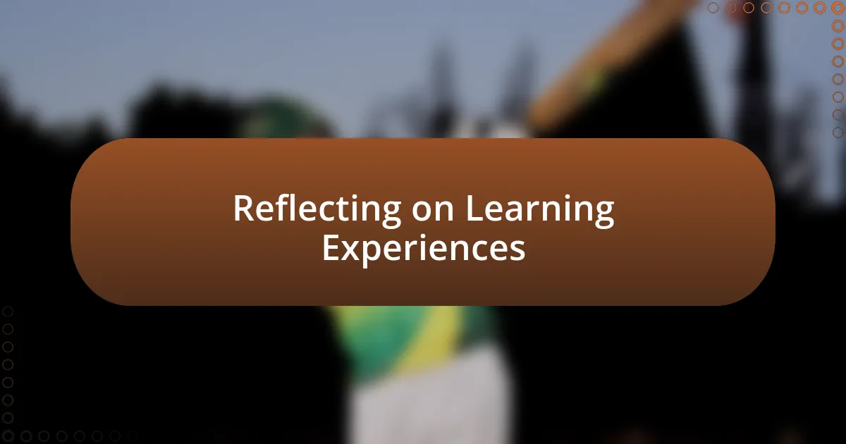 Reflecting on Learning Experiences