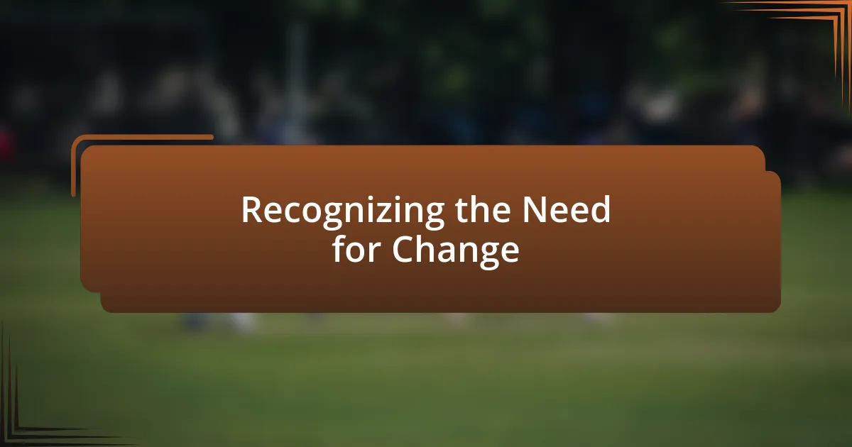 Recognizing the Need for Change