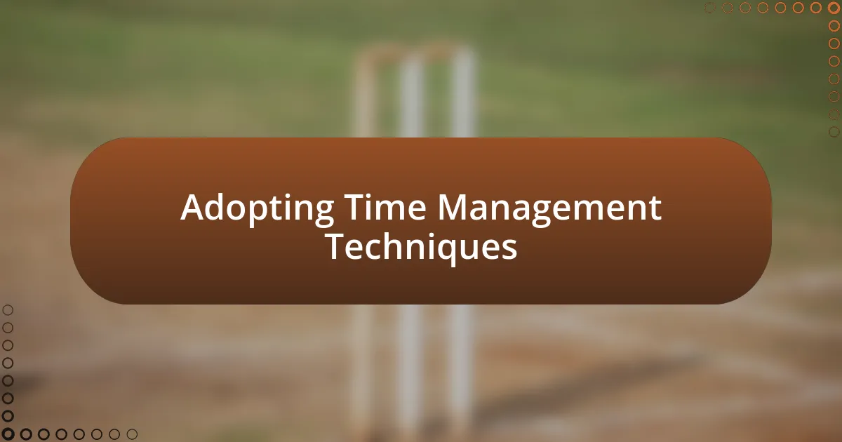 Adopting Time Management Techniques