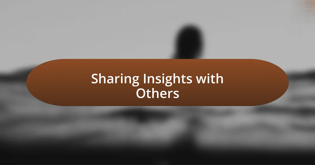 Sharing Insights with Others