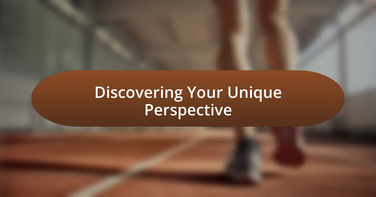 Discovering Your Unique Perspective