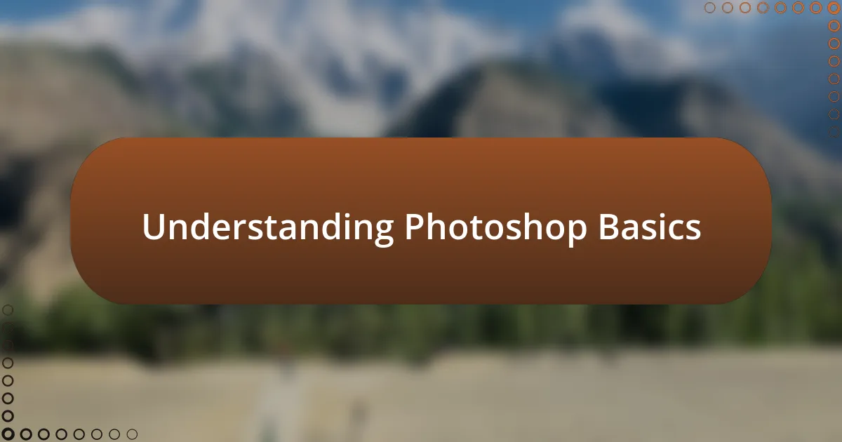 Understanding Photoshop Basics