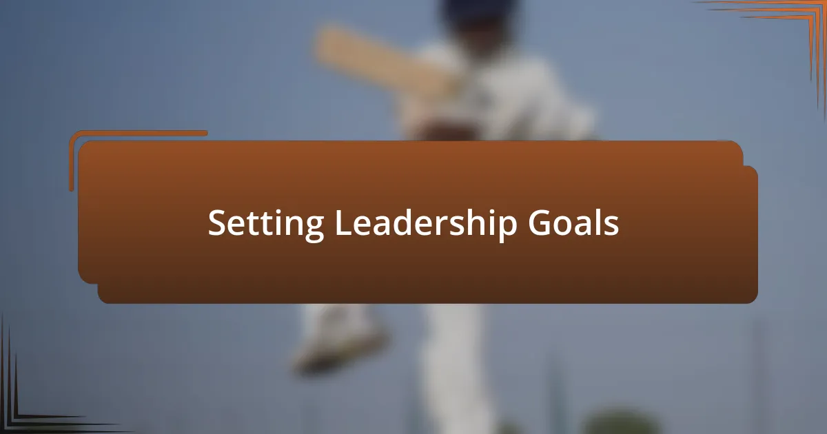 Setting Leadership Goals