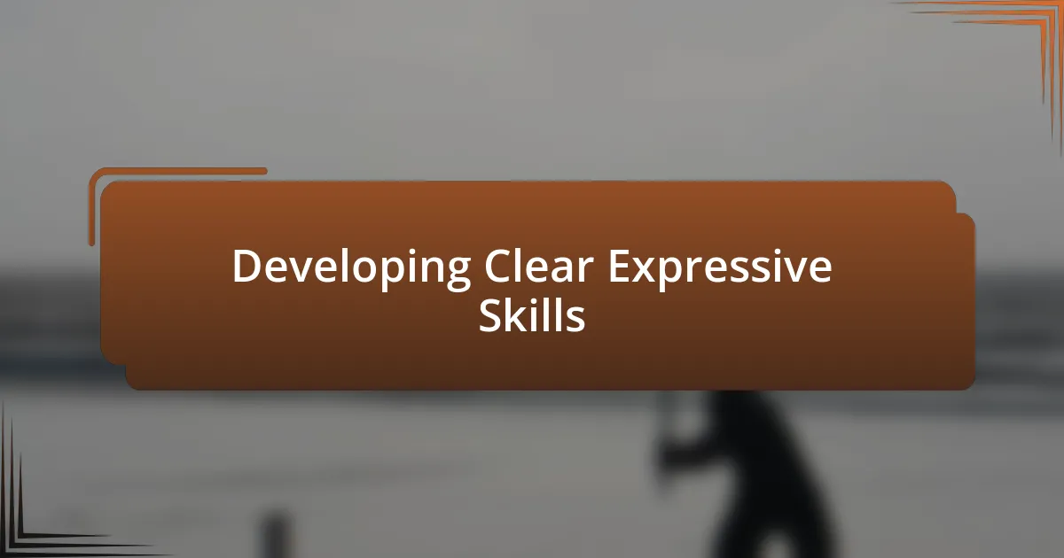 Developing Clear Expressive Skills