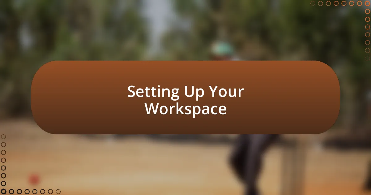 Setting Up Your Workspace