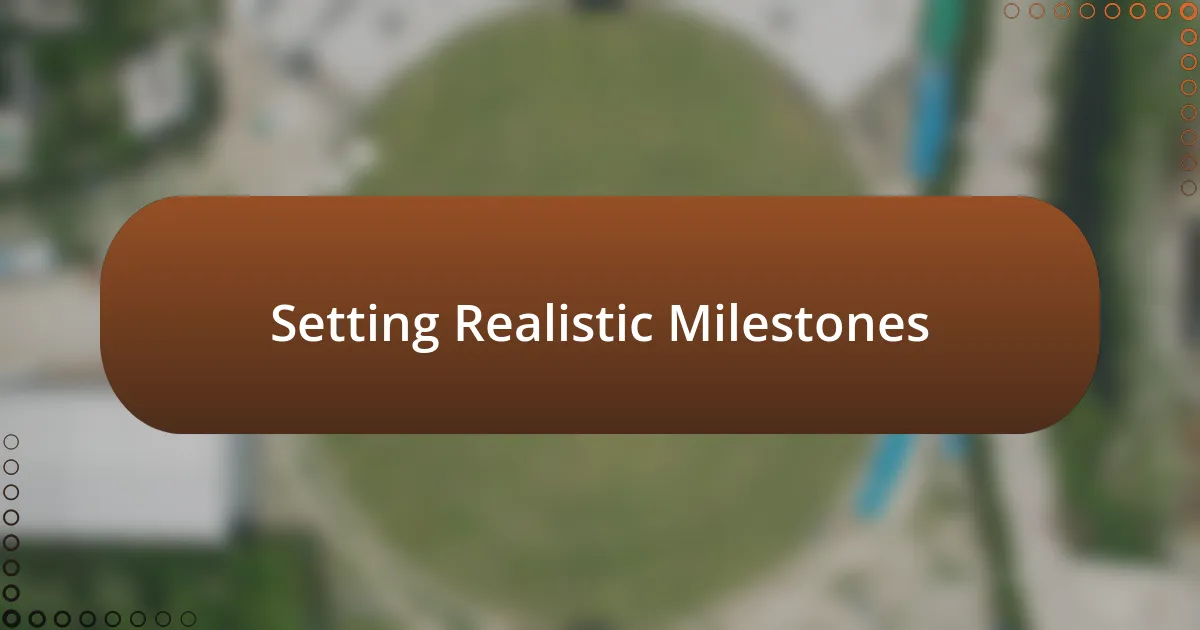 Setting Realistic Milestones