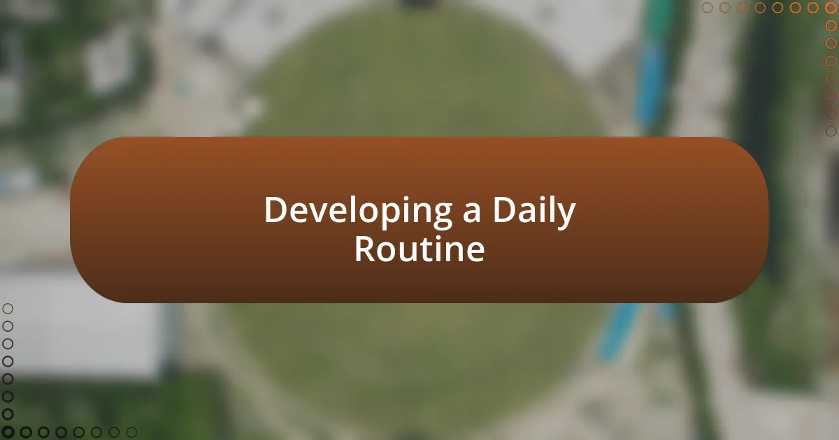 Developing a Daily Routine