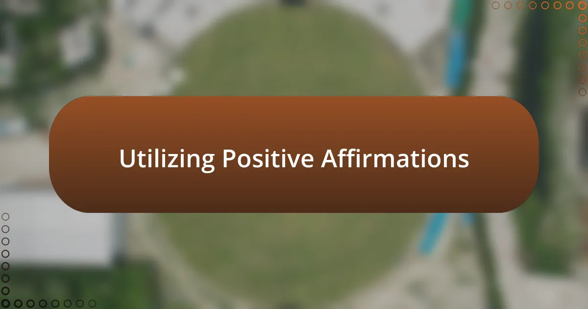 Utilizing Positive Affirmations