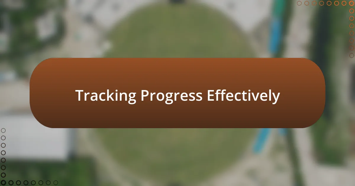 Tracking Progress Effectively