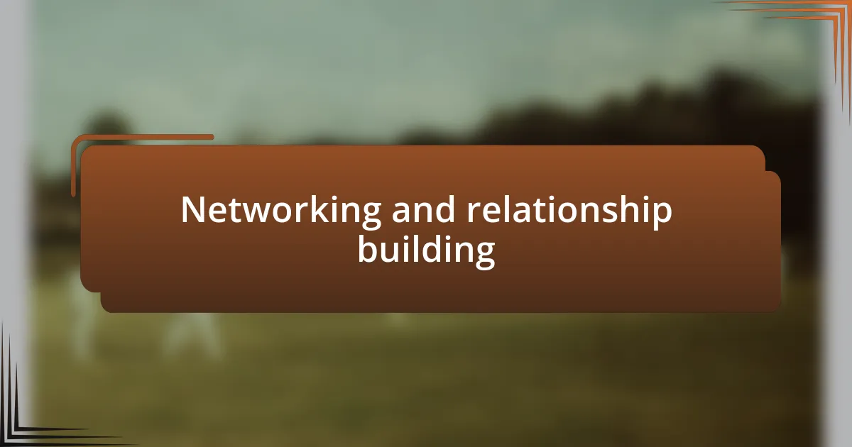 Networking and relationship building