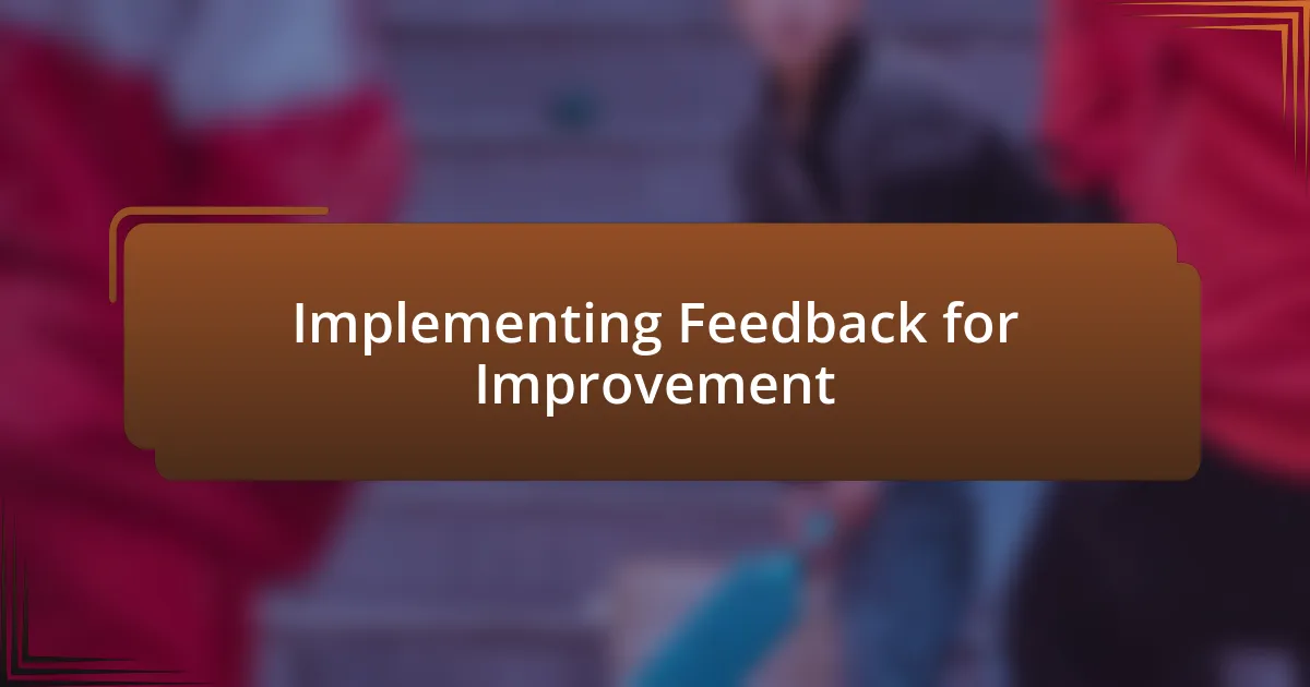 Implementing Feedback for Improvement