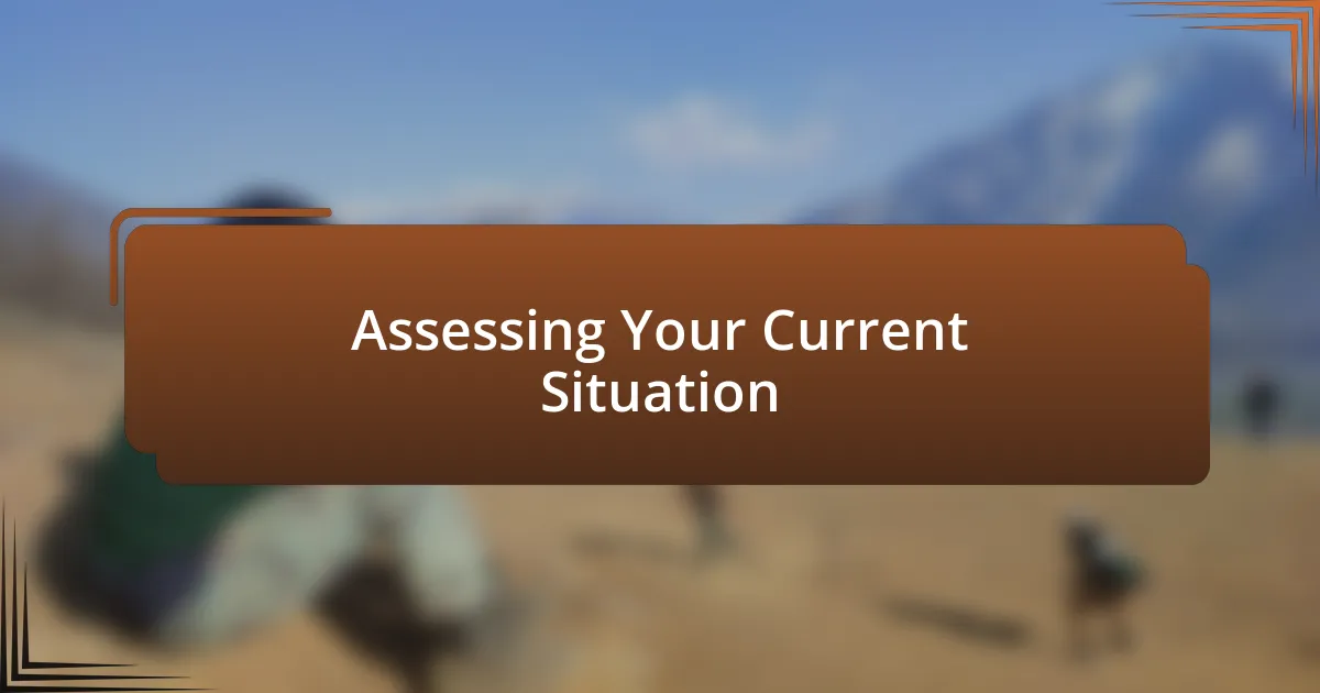 Assessing Your Current Situation