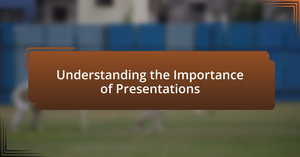 Understanding the Importance of Presentations