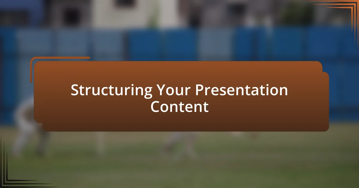 Structuring Your Presentation Content