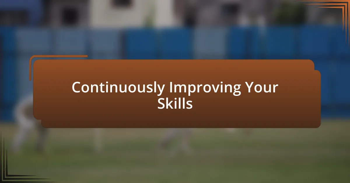 Continuously Improving Your Skills