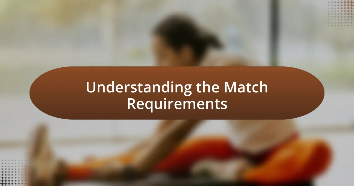 Understanding the Match Requirements