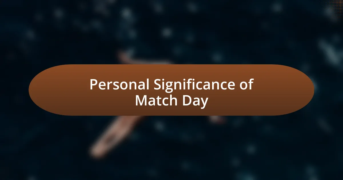 Personal Significance of Match Day