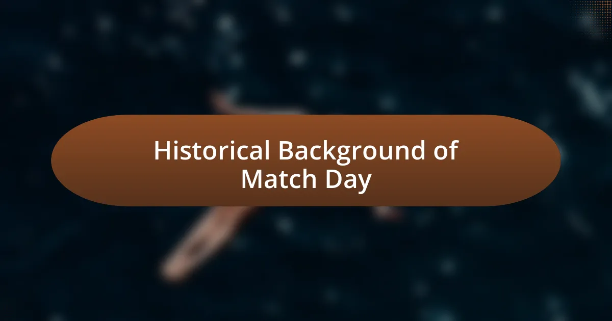 Historical Background of Match Day