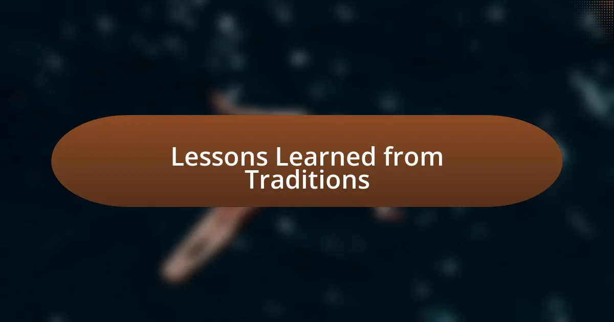 Lessons Learned from Traditions