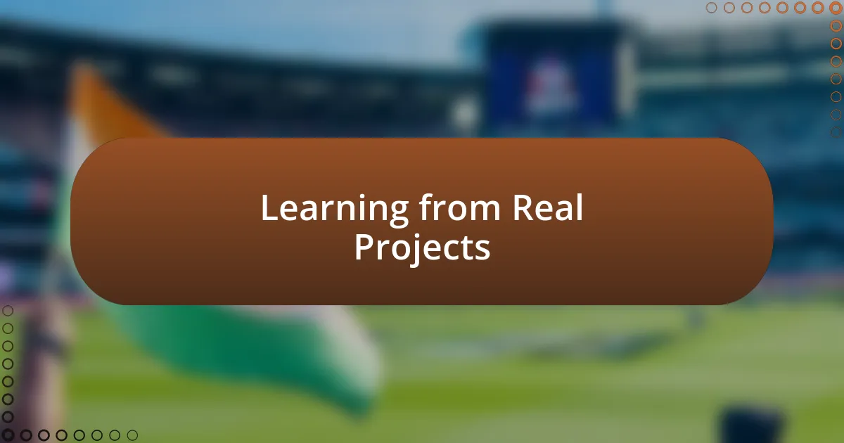 Learning from Real Projects