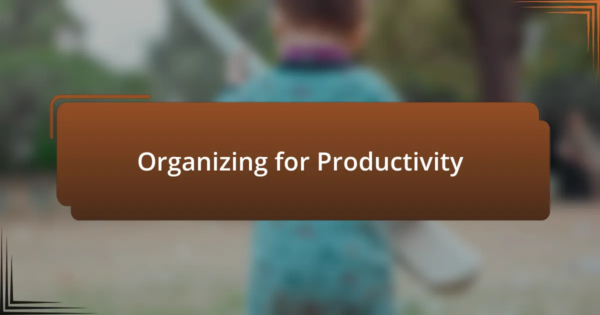 Organizing for Productivity