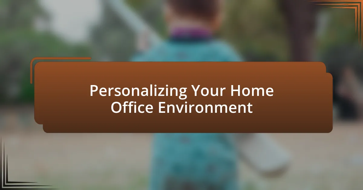 Personalizing Your Home Office Environment