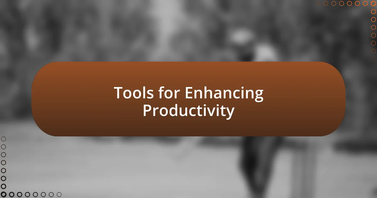 Tools for Enhancing Productivity