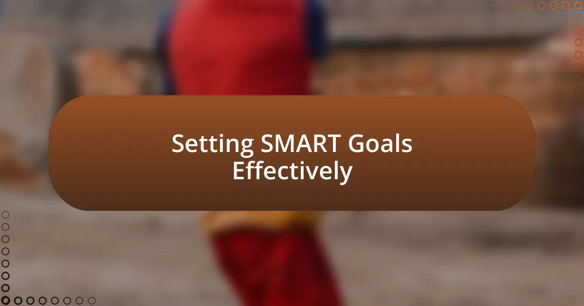 Setting SMART Goals Effectively