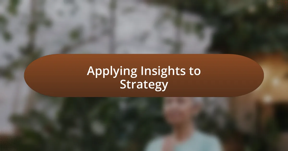 Applying Insights to Strategy