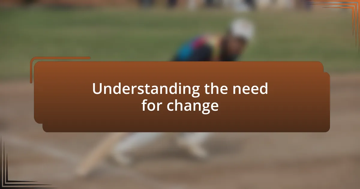 Understanding the need for change