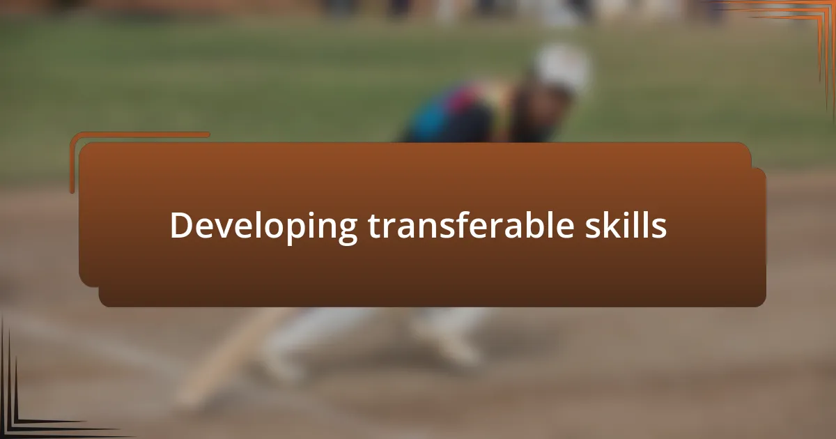 Developing transferable skills