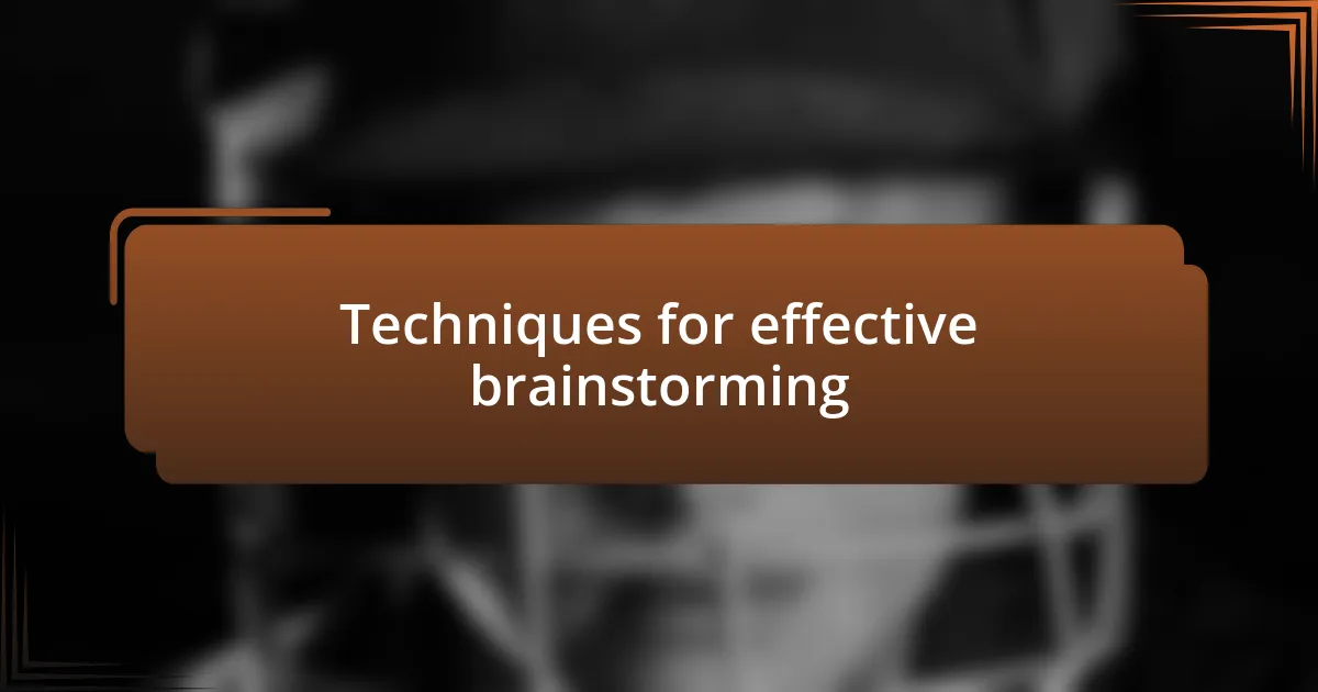 Techniques for effective brainstorming