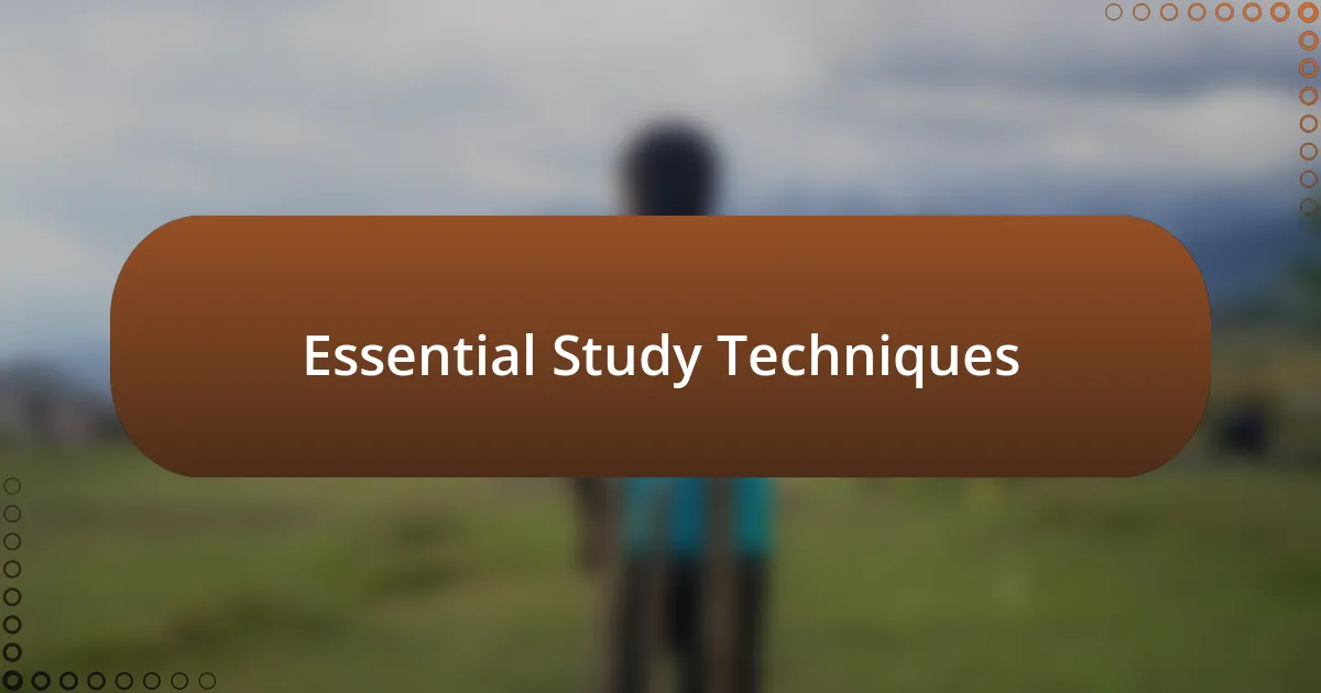 Essential Study Techniques