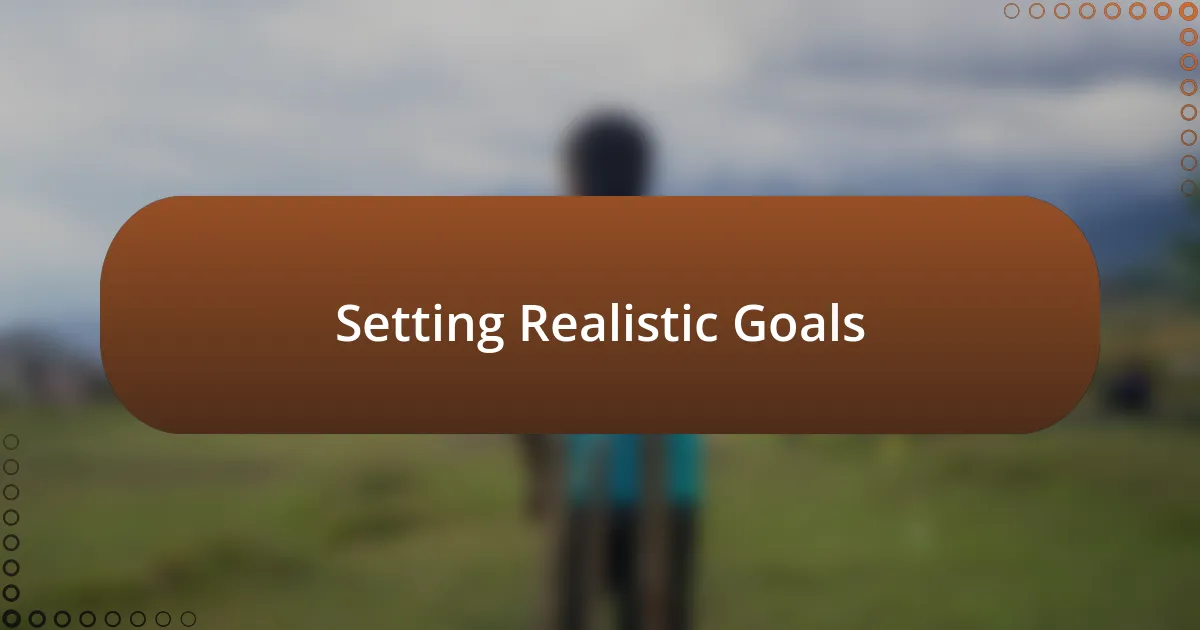 Setting Realistic Goals