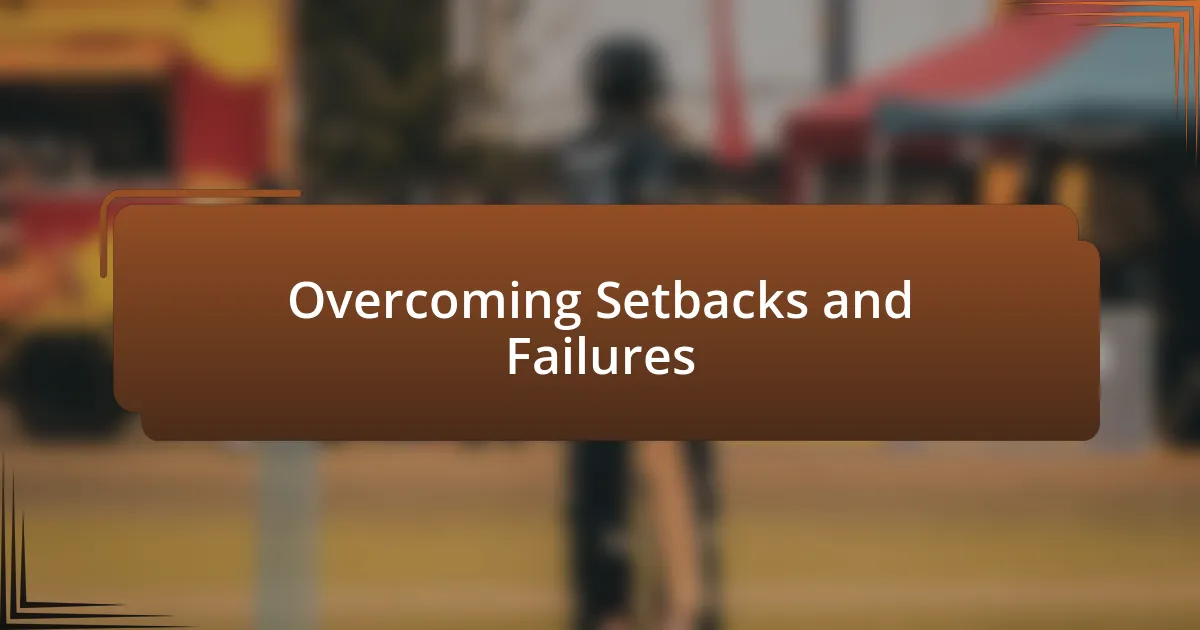 Overcoming Setbacks and Failures