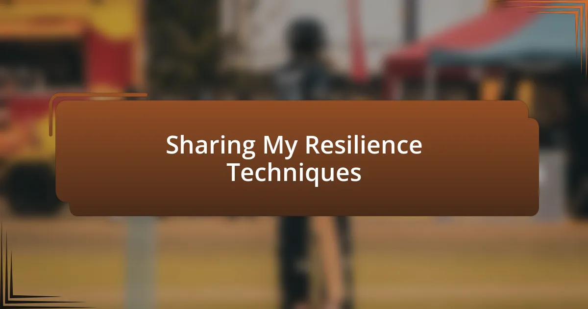 Sharing My Resilience Techniques